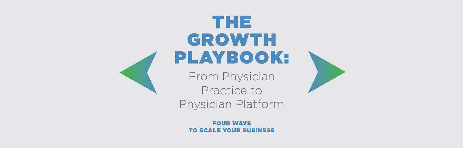 The Growth Playbook: Strategies to Scale Your Physician Practice