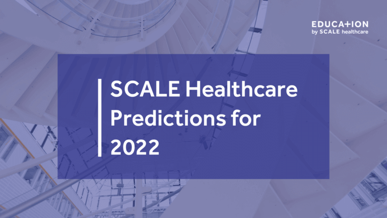 SCALE Healthcare Predictions for 2022