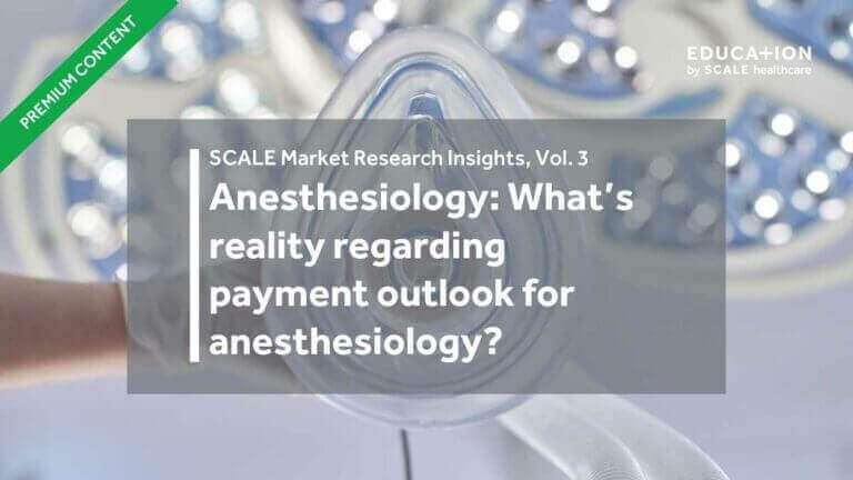Market research insights: Anesthesiology, what's the reality regarding the payment outlook?
