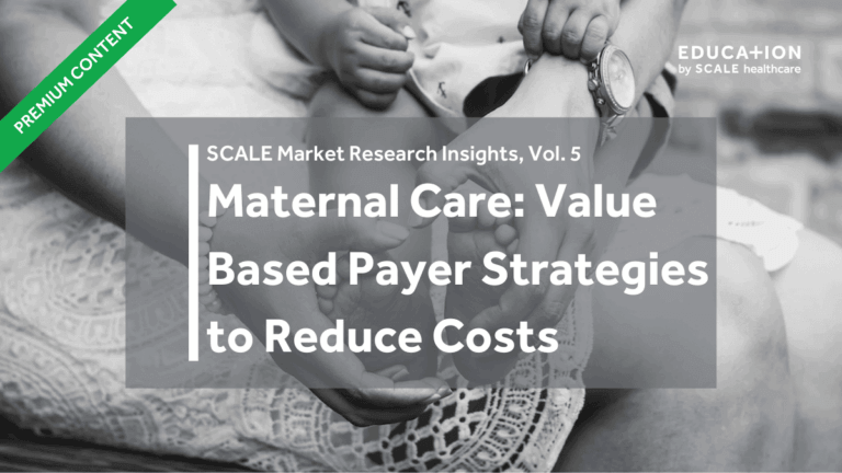 Market research insights: Maternal care, value-based payer strategies to reduce costs